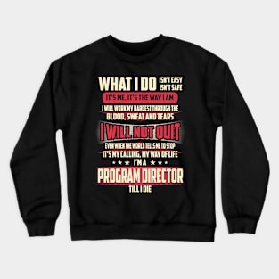 Program Director What i Do Crewneck Sweatshirt